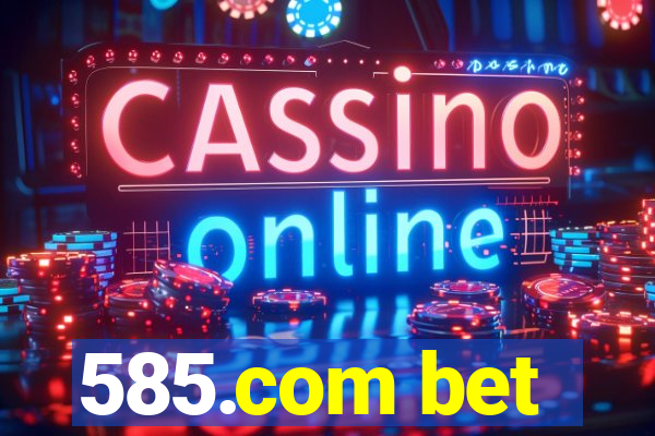 585.com bet